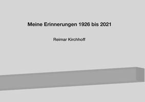 Cover to: My memories from 1926 to 2021.